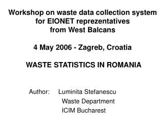 Author: Luminita Stefanescu 				Waste Department 				ICIM Bucharest