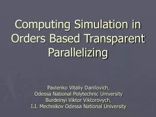 Computing Simulation in Orders Based Transparent Parallelizing