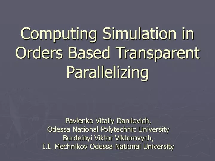 computing simulation in orders based transparent parallelizing