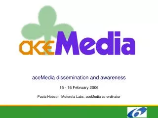 aceMedia dissemination and awareness