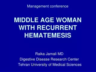 Management conference MIDDLE AGE WOMAN WITH RECURRENT HEMATEMESIS