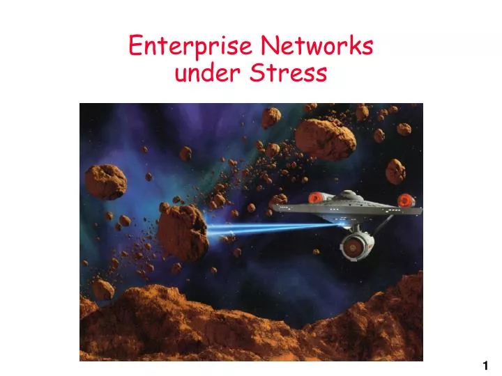 enterprise networks under stress