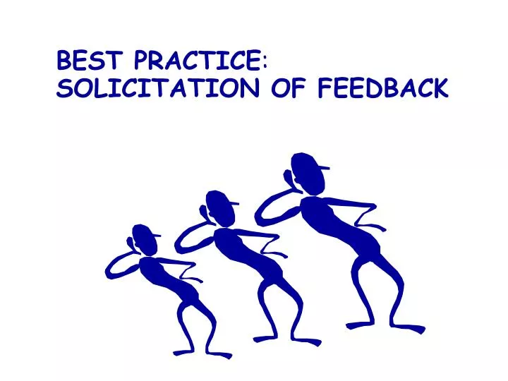 best practice solicitation of feedback