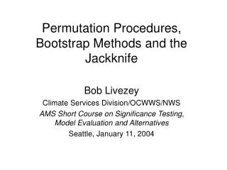 Permutation Procedures, Bootstrap Methods and the Jackknife