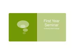 First Year Seminar