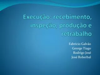 execu o recebimento inspe o produ o e retrabalho