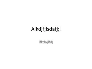 alkdjf lsdafj l