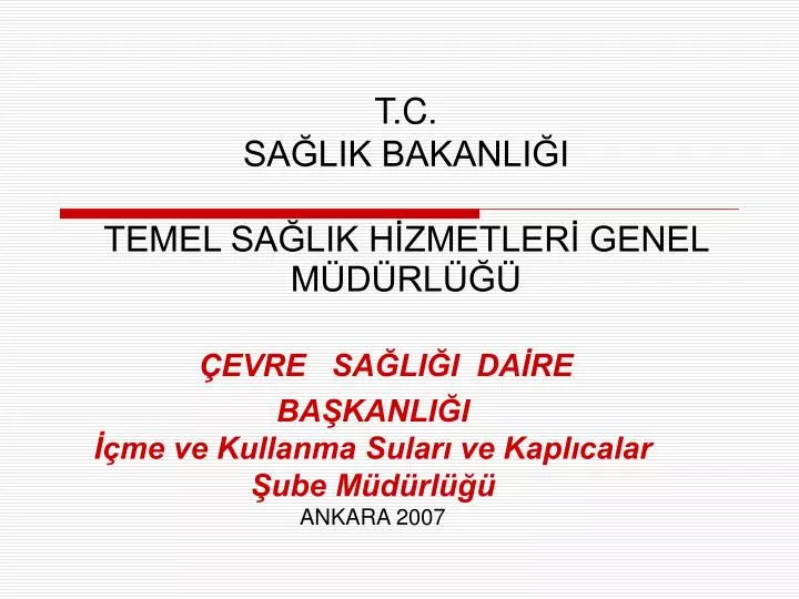 ppt t c saĞlik bakanliĞi temel saĞlik hİzmetlerİ genel mÜdÜrlÜĞÜ