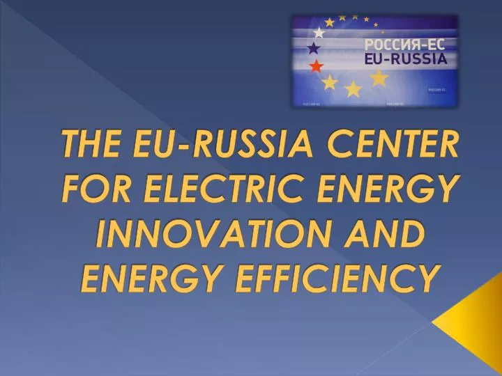 the eu russia center for electric energy innovation and energy efficiency
