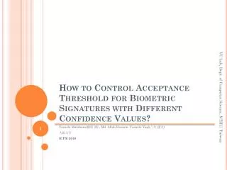 How to Control Acceptance Threshold for Biometric Signatures with Different Confidence Values?