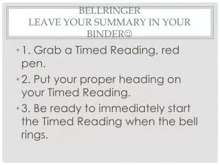 Bellringer Leave your summary in your binder ?