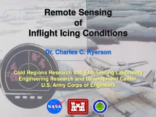 Remote Sensing of Inflight Icing Conditions Dr. Charles C. Ryerson