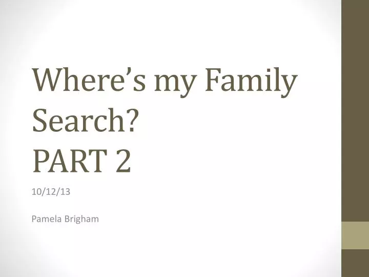 where s my family search part 2