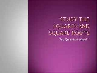 Study the Squares and Square Roots