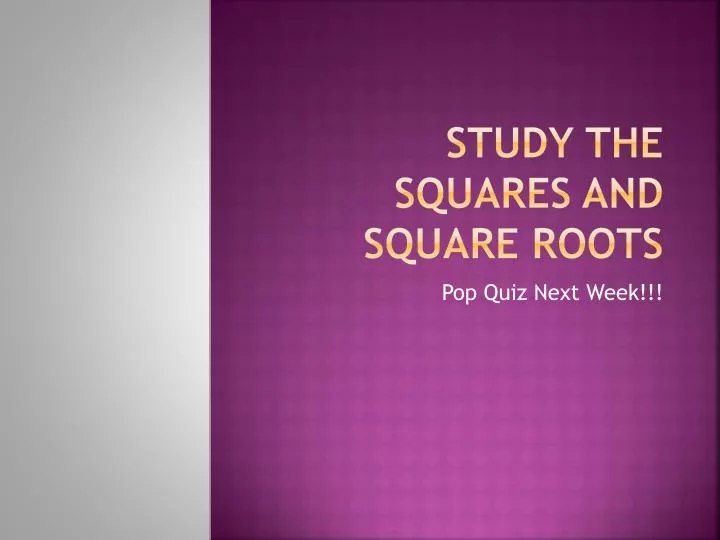 study the squares and square roots