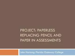 Project: Paperless Replacing Pencil and Paper in Assessments