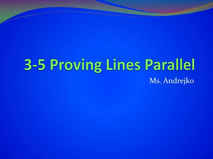 3 5 proving lines parallel
