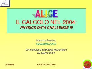 IL CALCOLO NEL 2004: PHYSICS DATA CHALLENGE III