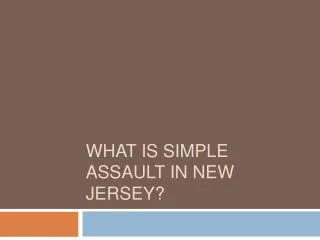 What Is Considered Simple Assault In New Jersey?
