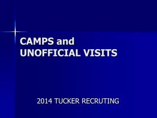 CAMPS and UNOFFICIAL VISITS