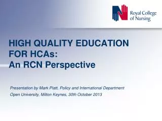 HIGH QUALITY EDUCATION FOR HCAs: An RCN Perspective