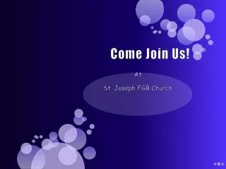 Come Join Us!