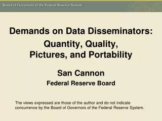 Demands on Data Disseminators: Quantity, Quality, Pictures, and Portability