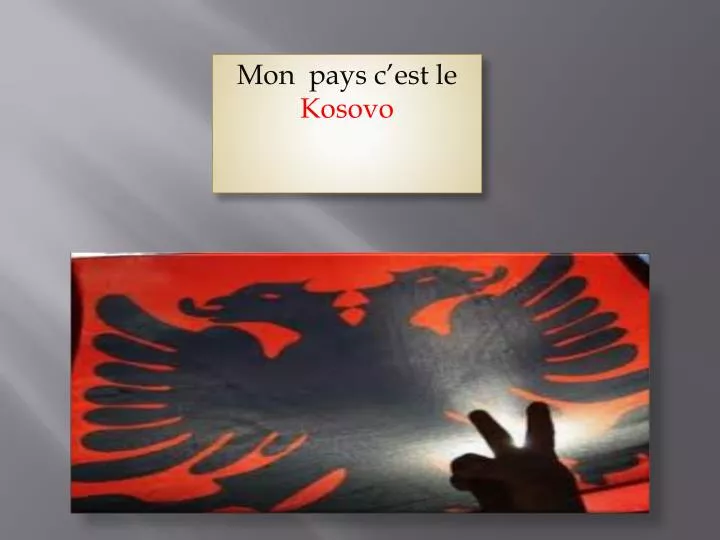mon pays c est le kosovo