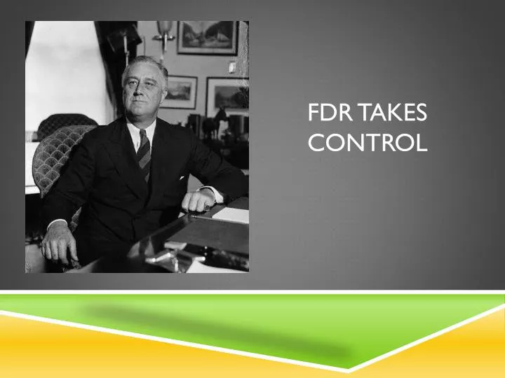 fdr takes control