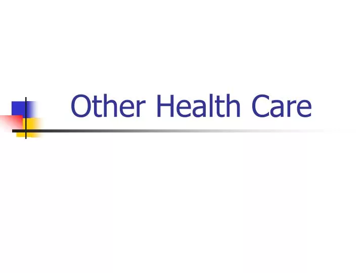 other health care