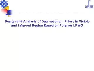 Design and Analysis of Dual-resonant Filters in Visible and Infra-red Region Based on Polymer LPWG