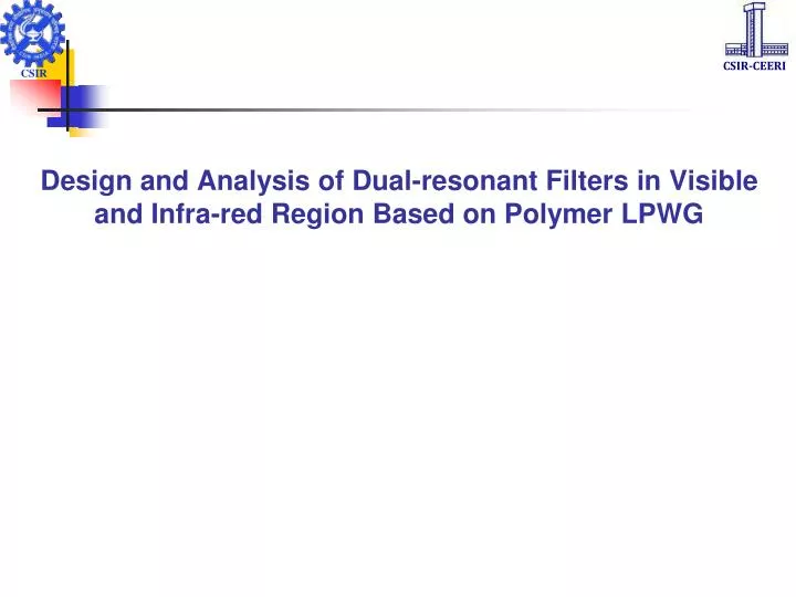 design and analysis of dual resonant filters in visible and infra red region based on polymer lpwg