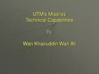 UTM's Missiles Technical Capabilities By Wan Khairuddin Wan Ali