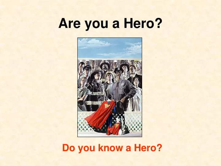 are you a hero
