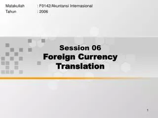 Session 06 Foreign Currency Translation