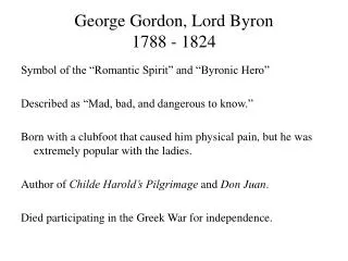 George Gordon, Lord Byron 1788 - 1824