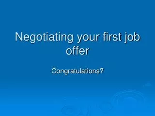 Negotiating your first job offer