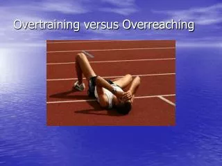 Overtraining versus Overreaching