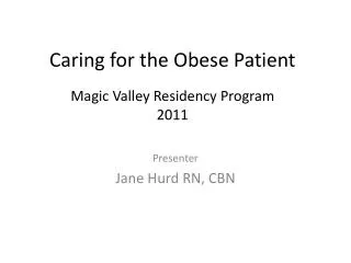 Caring for the Obese Patient Magic Valley Residency Program 2011