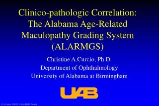 Clinico-pathologic Correlation: The Alabama Age-Related Maculopathy Grading System (ALARMGS)