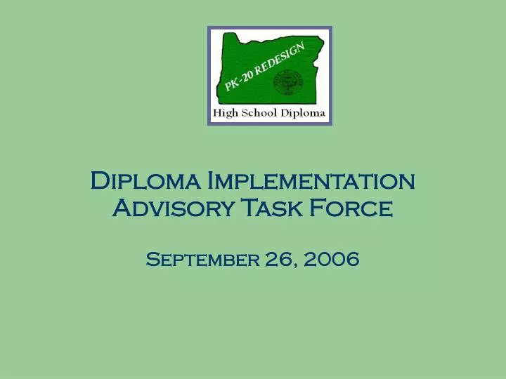 diploma implementation advisory task force september 26 2006