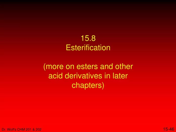 15 8 esterification more on esters and other acid derivatives in later chapters