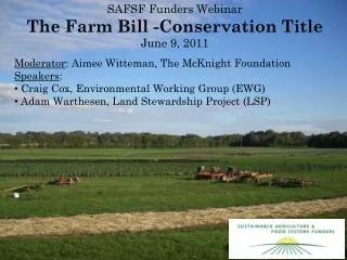 SAFSF Funders Webinar The Farm Bill -Conservation Title June 9, 2011