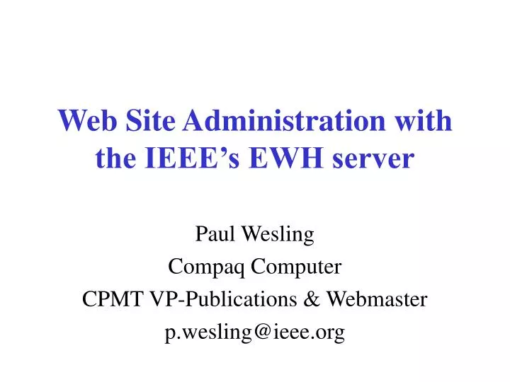 web site administration with the ieee s ewh server
