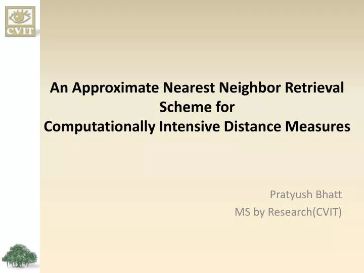 an approximate nearest neighbor retrieval scheme for computationally intensive distance measures