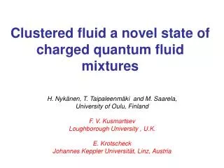 Clustered fluid a novel state of charged quantum fluid mixtures