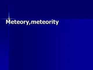 Meteory,meteority