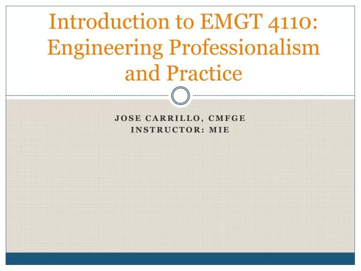introduction to emgt 4110 engineering professionalism and practice