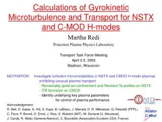 Calculations of Gyrokinetic Microturbulence and Transport for NSTX and C-MOD H-modes