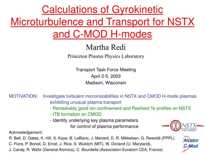 calculations of gyrokinetic microturbulence and transport for nstx and c mod h modes